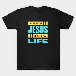 Know Jesus Know Life | Christian Typography T-Shirt